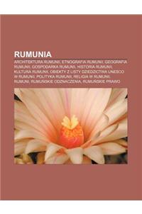 Rumunia: Architektura Rumunii, Etnografia Rumunii, Geografia Rumunii, Gospodarka Rumunii, Historia Rumunii, Kultura Rumunii