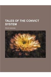 Tales of the Convict System