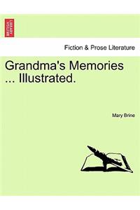 Grandma's Memories ... Illustrated.