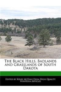 The Black Hills, Badlands and Grasslands of South Dakota