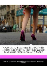 A Guide to Feminine Stereotypes