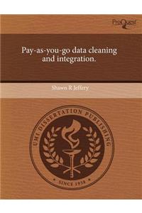 Pay-As-You-Go Data Cleaning and Integration.