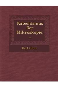 Katechismus Der Mikroskopie...