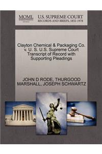 Clayton Chemical & Packaging Co. V. U. S. U.S. Supreme Court Transcript of Record with Supporting Pleadings