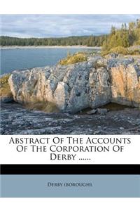 Abstract of the Accounts of the Corporation of Derby ......