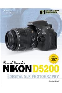 David Busch's Nikon D5200 Guide to Digital SLR Photography