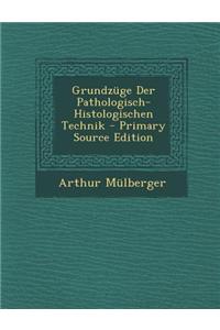 Grundzuge Der Pathologisch-Histologischen Technik