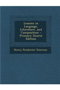 Lessons in Language, Literature, and Composition