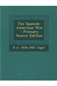 The Spanish-American War - Primary Source Edition