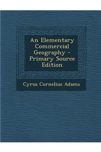 An Elementary Commercial Geography