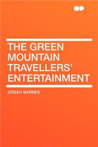 The Green Mountain Travellers' Entertainment