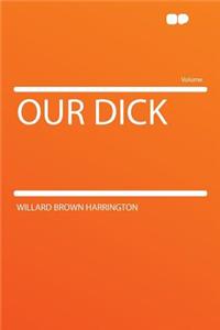 Our Dick