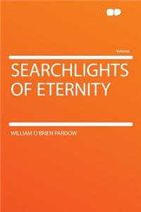 Searchlights of Eternity