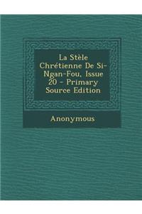 La Stele Chretienne de Si-Ngan-Fou, Issue 20