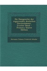 Hausgesetze Der Regierenden Deutschen Furstenhauser, Zweiter Band