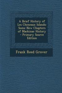 A Brief History of Les Cheneaux Islands: Some New Chapters of Mackinac History