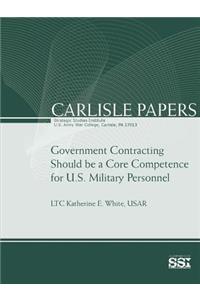 Government Contracting Should Be A Core Competence for U.S. Military Personnel