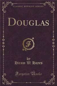 Douglas (Classic Reprint)