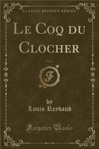 Le Coq Du Clocher, Vol. 2 (Classic Reprint)