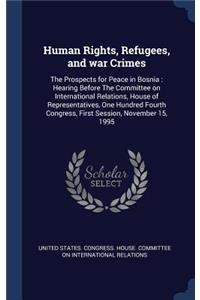 Human Rights, Refugees, and war Crimes