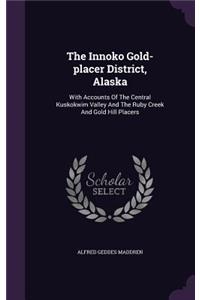 The Innoko Gold-Placer District, Alaska