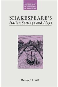 Shakespeare's Italian Settings and Plays