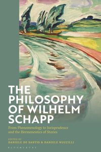 Philosophy of Wilhelm Schapp: From Phenomenology to Jurisprudence and the Hermeneutics of Stories