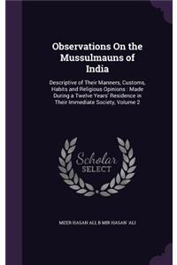 Observations On the Mussulmauns of India