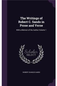 The Writings of Robert C. Sands in Prose and Verse