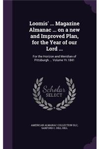 Loomis' ... Magazine Almanac ... on a New and Improved Plan, for the Year of Our Lord ...
