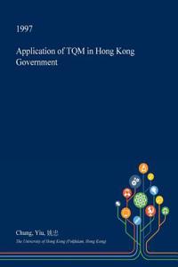 Application of TQM in Hong Kong Government