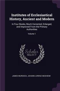 Institutes of Ecclesiastical History, Ancient and Modern