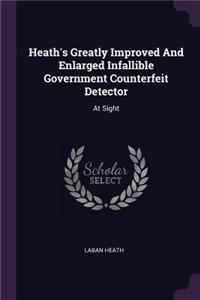 Heath's Greatly Improved And Enlarged Infallible Government Counterfeit Detector: At Sight