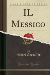 Il Messico (Classic Reprint)