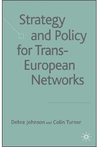 Strategy and Policy for Trans-European Networks