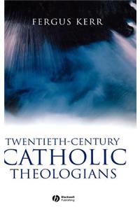 Twentieth-Century Catholic Theologians