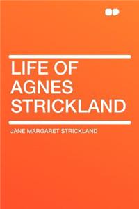 Life of Agnes Strickland