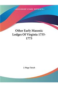 Other Early Masonic Lodges of Virginia 1755-1773