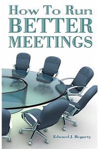 How To Run Better Meetings