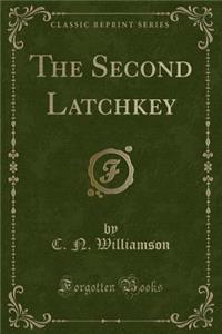 The Second Latchkey (Classic Reprint)