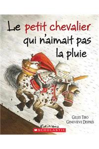 Le Petit Chevalier Qui n'Aimait Pas La Pluie