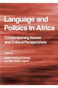 Language and Politics in Africa: Contemporary Issues and Critical Perspectives