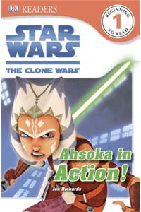 DK Readers L1: Star Wars: The Clone Wars: Ahsoka in Action!