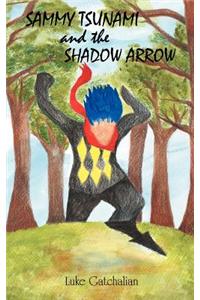 Sammy Tsunami and the Shadow Arrow