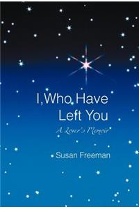 I, Who Have Left You