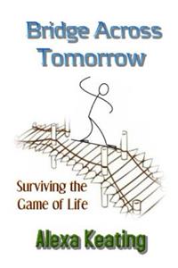 Bridge Across Tomorrow: Surviving the Game of Life