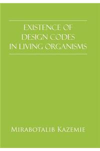 Existence of Design Codes in Living Organisms