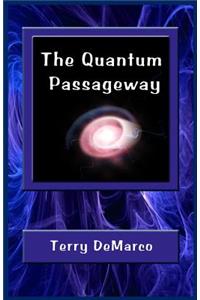 The Quantum Passageway