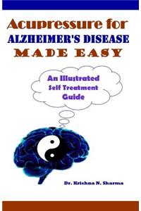 Acupressure for Alzheimer's Disease Made Easy