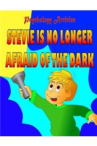 Stevie si no longer afraid of the dark